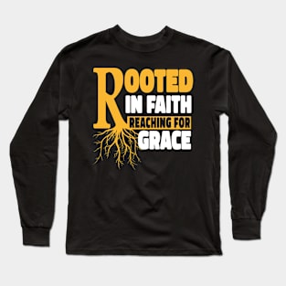 Rooted in faith Long Sleeve T-Shirt